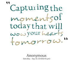 Moment Quotes. QuotesGram via Relatably.com