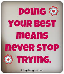 Doing your best means never stop trying. | Something to think ... via Relatably.com