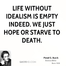 Idealism Quotes image gallery via Relatably.com