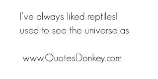 Famous quotes about &#39;Reptiles&#39; - QuotationOf . COM via Relatably.com