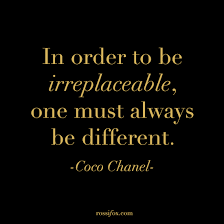 Coco Chanel Quote About Being Irreplaceable | Rossi Fox via Relatably.com