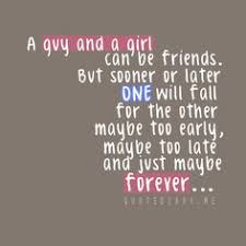 Guy Girl Friendship on Pinterest | Guy Friend Quotes, Quotes About ... via Relatably.com