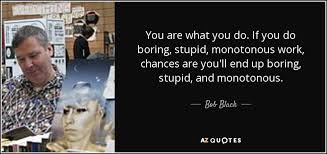 TOP 20 QUOTES BY BOB BLACK | A-Z Quotes via Relatably.com