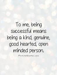 To me, being successful means being a kind, genuine, good... via Relatably.com