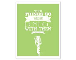 When things go wrong, don&#39;t go with them&quot; -Elvis Presley | Viva ... via Relatably.com