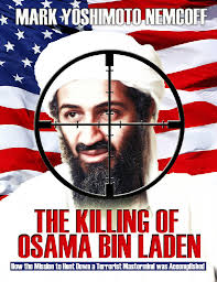Book Title: The Killing of Osama Bin Laden (2011) Author: Mark Yoshimoto Nemcoff - osama