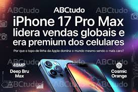 iPhone 17 Pro Max é o Mais Vendido do Mundo: Entenda o Porquê!