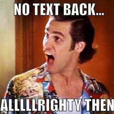 No text back? Alrighty then. haha I am horrible at hearing my ... via Relatably.com