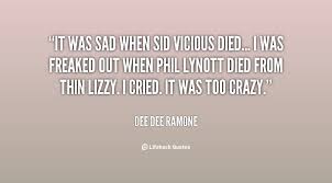 It was sad when Sid Vicious died... I was freaked out when Phil ... via Relatably.com