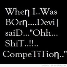 When I was born....devil said....ohh...shit ! Competition . | DARK ... via Relatably.com