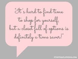 Cute Quotes ...and My Shopping Splurge - Its Overflowing via Relatably.com