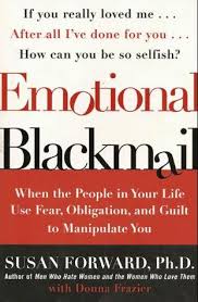 Emotional Blackmail: When the People in Your Life Use Fear ... via Relatably.com