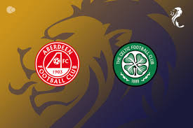 Aberdeen vs Celtic - antevisão, ausências e onzes prováveis