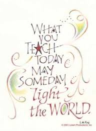 Teaching quote - L.W. Fox - What you teach today may someday light ... via Relatably.com