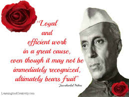 Loyal and Efficient Work Bears Fruit - Jawaharlal Nehru - Learning ... via Relatably.com