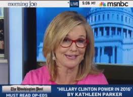 Kathleen Parker Anoints Hillary To &#39;Save The World&#39; - 2013-08-14MSNBCMJParker
