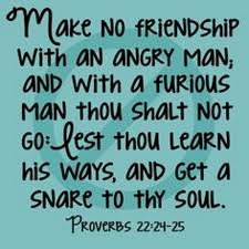 Make no friendship with a man given to anger - Bible Verses - The ... via Relatably.com