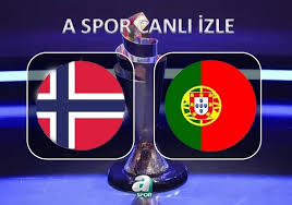 Norveç-Portekiz maçı CANLI İZLE | UEFA Uluslar Ligi — A Spor