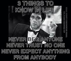 3 things to know in life... 1: Never beg anyone 2: Never trust ... via Relatably.com