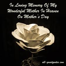 In Memory Of My Mother For Mothers Day Quotes. QuotesGram via Relatably.com