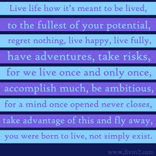 Life Quotes: Living Life To The Fullest Quotes 2015 - Ojoalahoja.com via Relatably.com