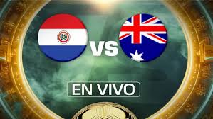 Paraguay 0-0 Australia EN VIVO | ver GRATIS resultado transmisión Copa Mundial 2026