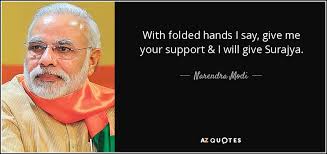 Narendra Modi quote: With folded hands I say, give me your support... via Relatably.com