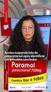 Anvisa suspende lote de paracetamol após identificar comprimidos com bolor