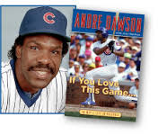 Former Cub&#39;s star, Andre Dawson, joins our line-up to share If You Love This Game: An MVP&#39;s Life in Baseball. Expect a grand slam kind of night with a ... - Andre_Dawson