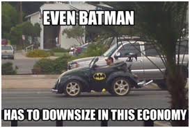 Even-Batman-has-to-downsize-in-this-economy.jpg via Relatably.com