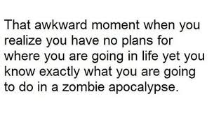 funny Zombie apocalypse quote on imgfave via Relatably.com