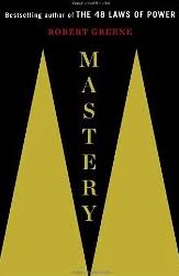 Robert Greene&#39;s &quot;Mastery&quot; Quotes - Ben Rosenfeld – Comedian via Relatably.com