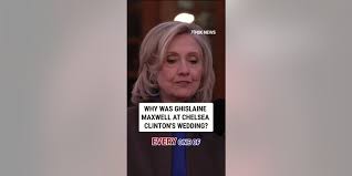 Why was Ghislaine Maxwell at Chelsea Clinton's wedding?