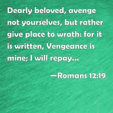 God is Vengeful. Vengeance is mine; I will repay, said the Lord ... via Relatably.com