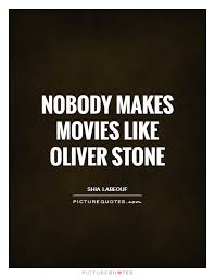 nobody-makes-movies-like-oliver-stone-quote-1.jpg via Relatably.com