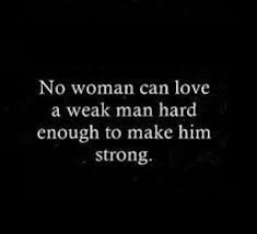 Quotes Strong Women Weak Men. QuotesGram via Relatably.com