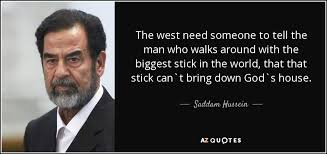 TOP 25 QUOTES BY SADDAM HUSSEIN (of 57) | A-Z Quotes via Relatably.com