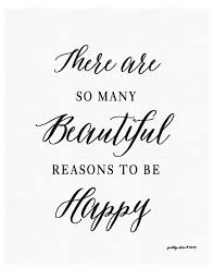 There are so many beautiful reasons to be happy. | Quotes ... via Relatably.com