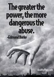 Quote on abuse: The greater the power, the more dangerous the ... via Relatably.com