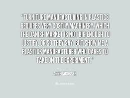 Furniture manufacturing in plastics requires very costly machinery ... via Relatably.com