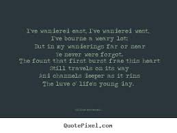 William Motherwell picture quotes - I&#39;ve wandered east, i&#39;ve ... via Relatably.com