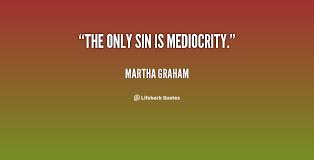 MEDIOCRITY QUOTES ~ QUOTEZON via Relatably.com