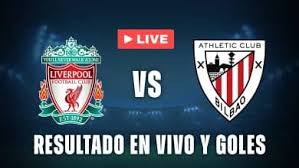 Liverpool vs Athletic Club hoy: resultado EN VIVO y goles del amistoso internacional