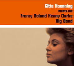 Gitte Haenning: Meets The Francy Boland Kenny Clarke Big Band