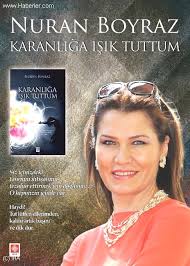 Uzun yıllar kişisel gelişim alanında çalışmalarını sürdüren eğitmen Nuran Boyraz&#39;ın ilk kitabı &quot;Karanlığa Işık Tuttum&quot;, uluslararası İstanbul Tüyap 32. - karanliga-isik-tuttum-5261408_o