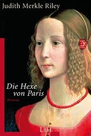 Die Hexe von Paris von Judith Merkle Riley bei LovelyBooks ... - die_hexe_von_paris-9783548607894_xxl