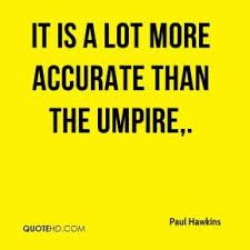 Umpire Quotes - Page 4 | QuoteHD via Relatably.com