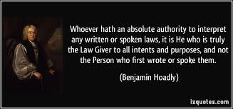 Whoever hath an absolute authority to interpret any written or ... via Relatably.com