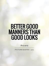 Good Manners Quotes &amp; Sayings | Good Manners Picture Quotes via Relatably.com