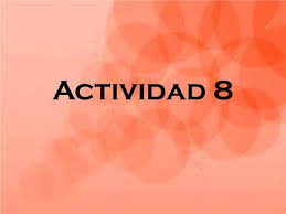 Resultado de imagen para actividad 8